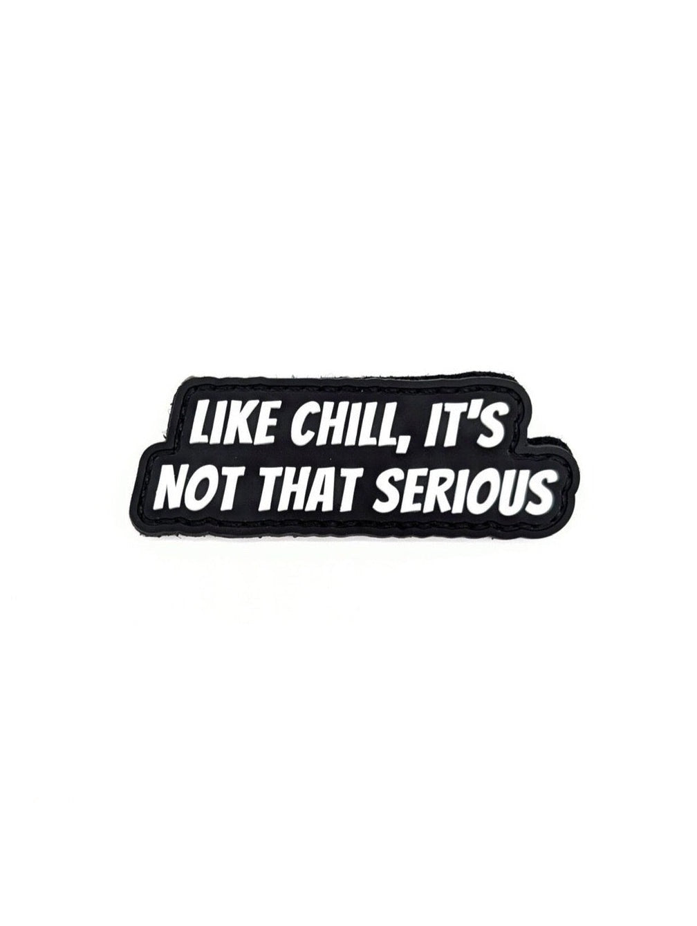 Image of Like Chill, It’s Not That Serious