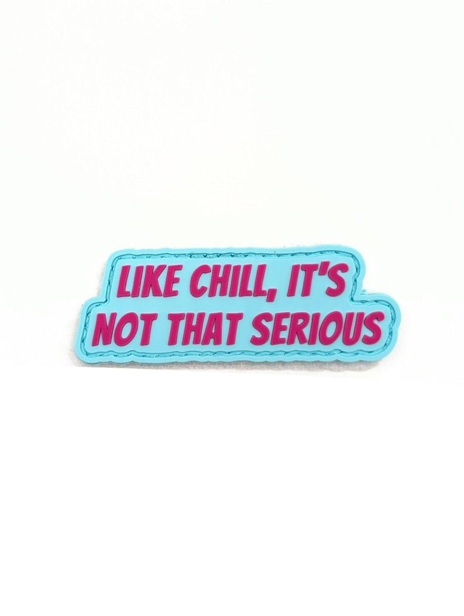 Image of Like Chill, It’s Not That Serious