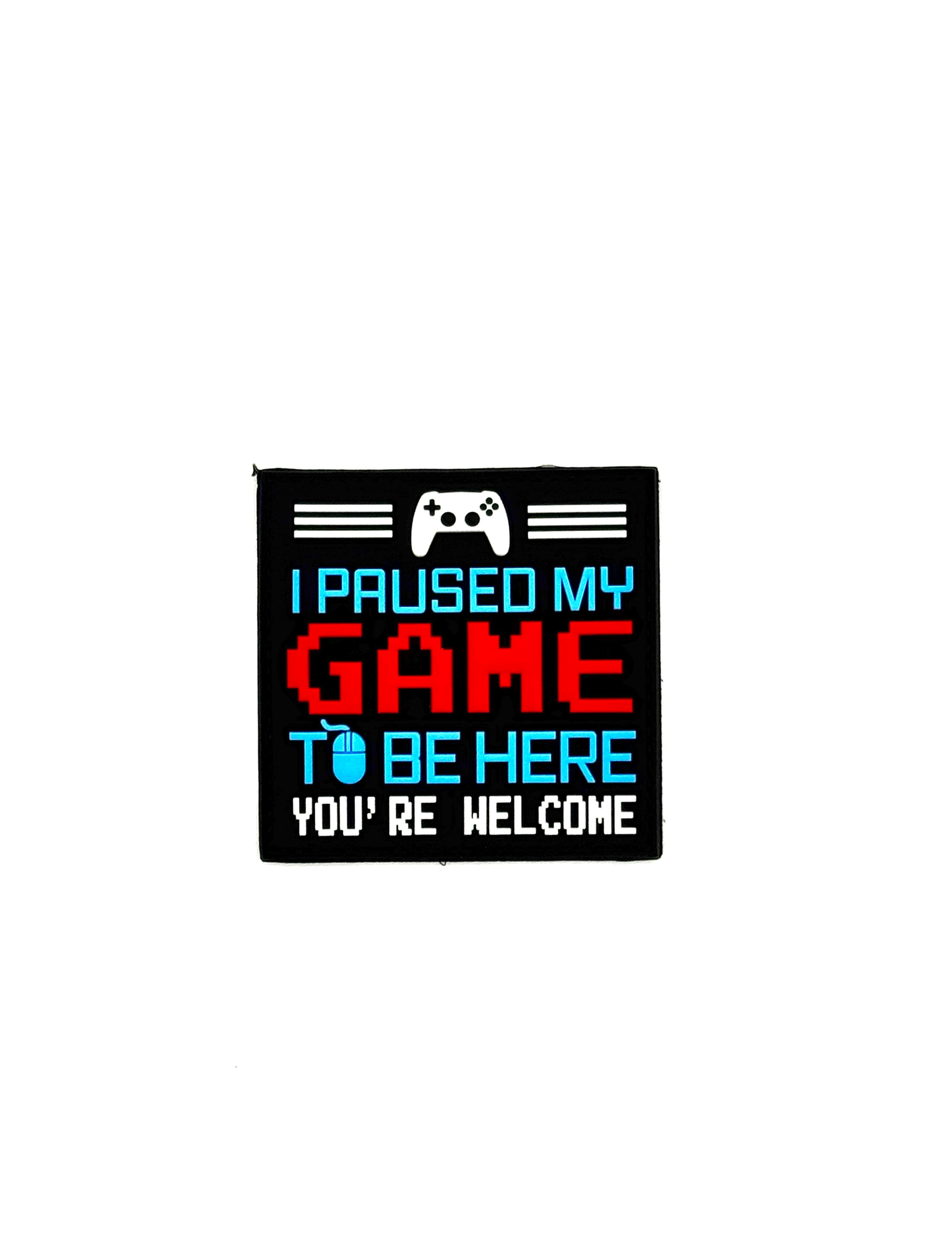 Image of I Paused My Game To Be Here Patch