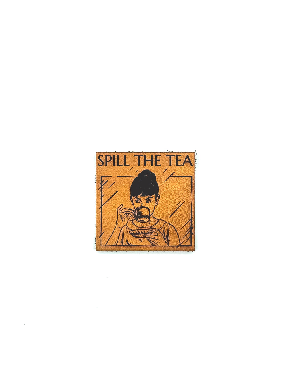 Spill The Tea Patch