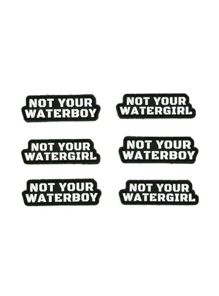 Not Your Water Boy/Girl
