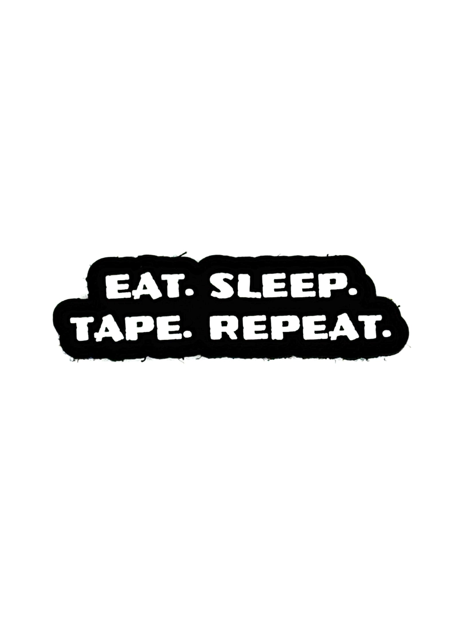Image of Eat. Sleep. Tape. Repeat