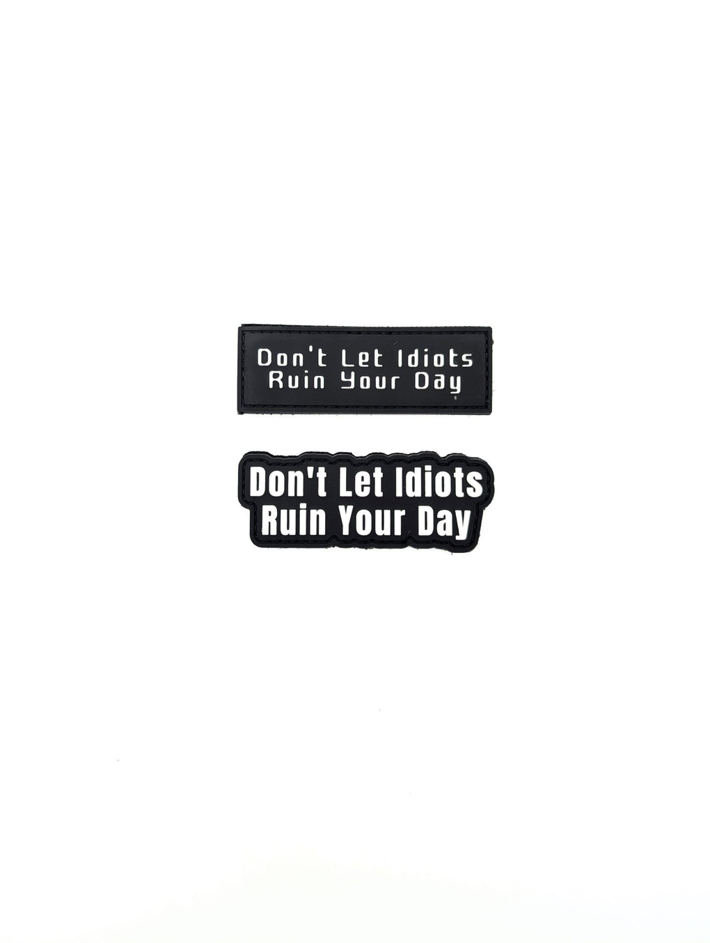Don’t Let Idiots Ruin Your Day Patch+Sticker