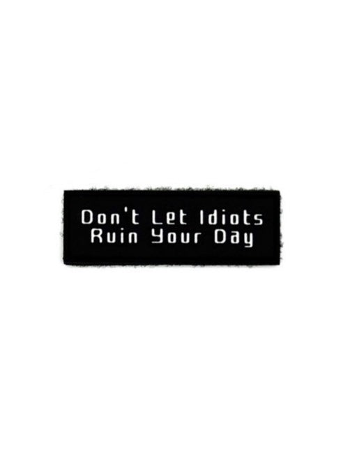 Image of Don’t Let Idiots Ruin Your Day