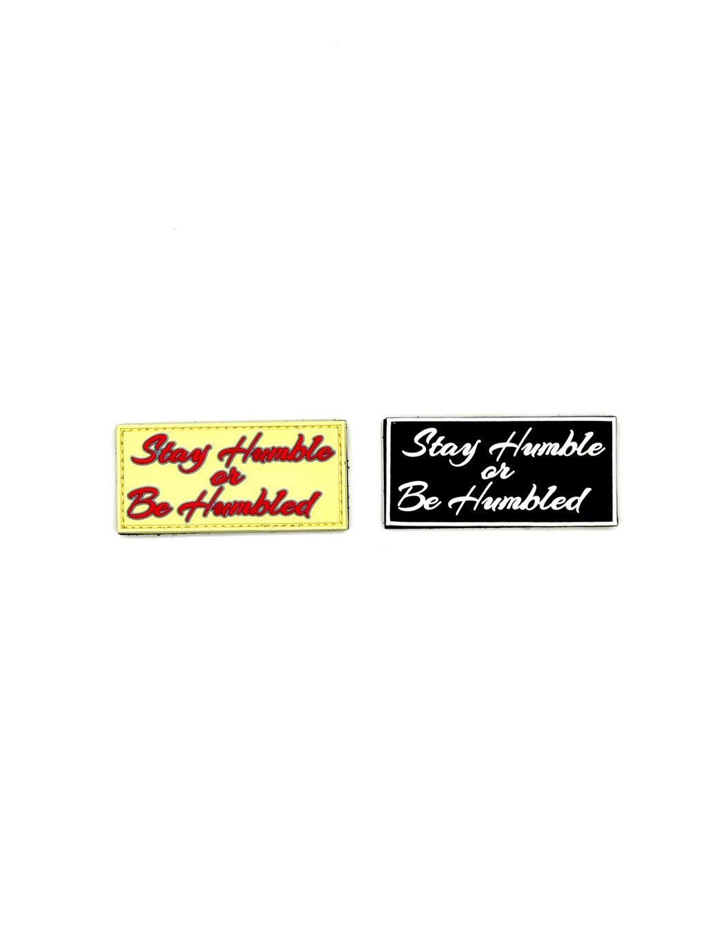 Stay Humble or Be Humbled: Patch/Sticker